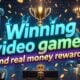 Winning Video Games with Real money rewards