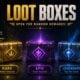 Loot Boxes and more