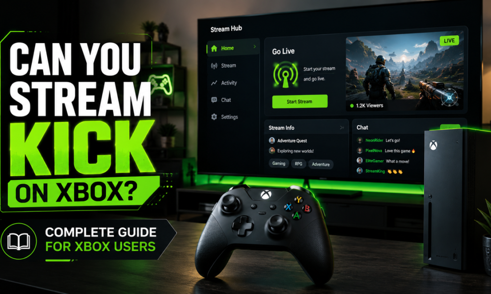Can you stream Kick on Xbox