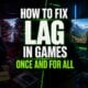 How to Fix Lag in Games Once and For All